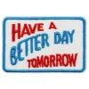 Kangasmerkki Have a Better Day Tomorrow
