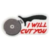 Kangasmerkki I Will Cut You
