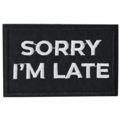 Sorry I'm Late Kangasmerkki